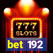 bet 192